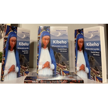 Kibeho. Afrykańskie Lourdes – Irene Corona